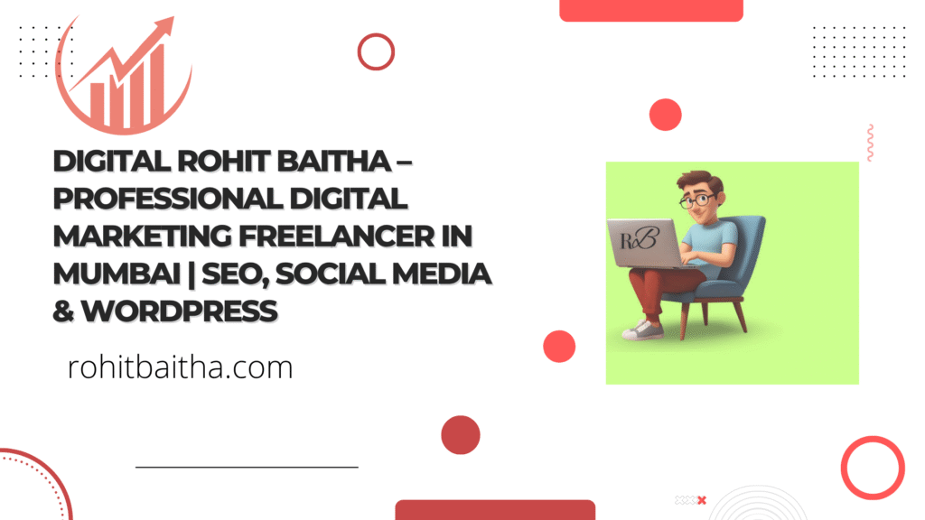 Digital Rohit Baitha – Professional Digital Marketing Freelancer in Mumbai | SEO, Social Media & WordPress