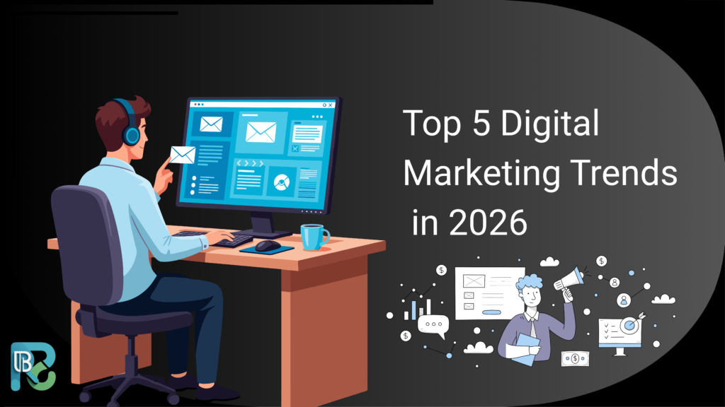 Top 5 Digital Marketing Trends to Watch in 2026.